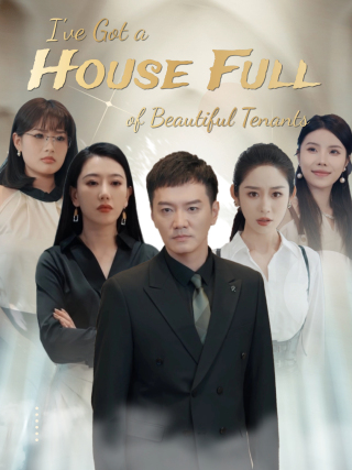 I've Got a House Full of Beautiful Tenants