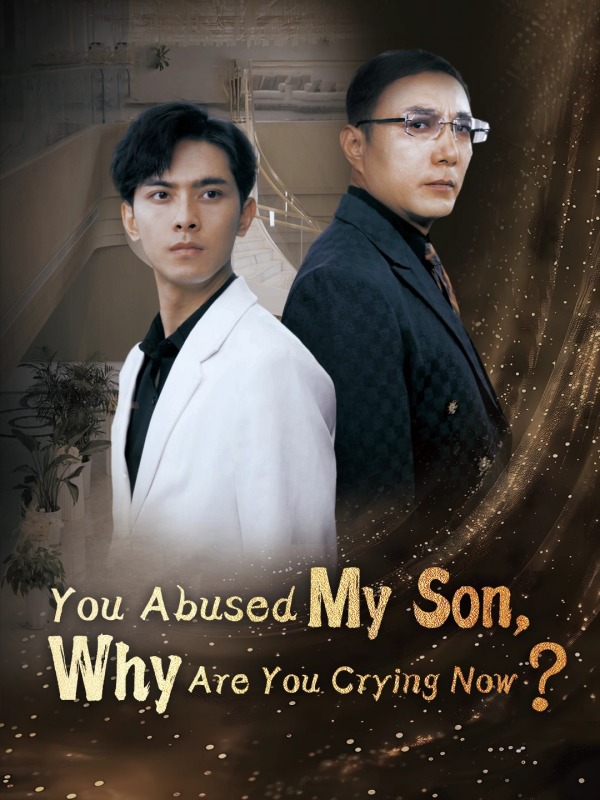 You Abused My Son, Why Are You Crying Now?(English dubbed version)