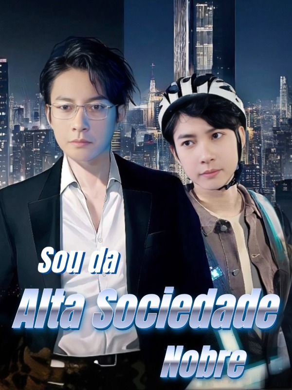 Sou da Alta Sociedade Nobre (Versão dublada em português brasileiro)