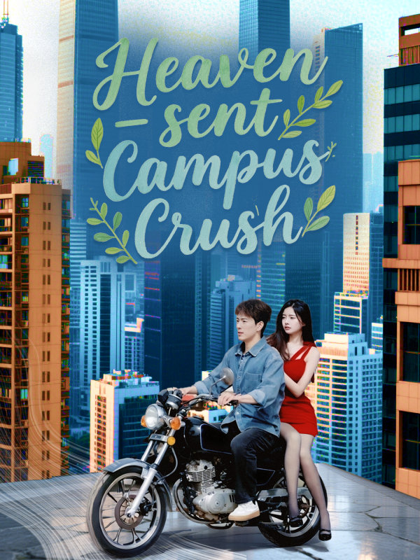 Heaven-sent Campus Crush (English dubbed version)