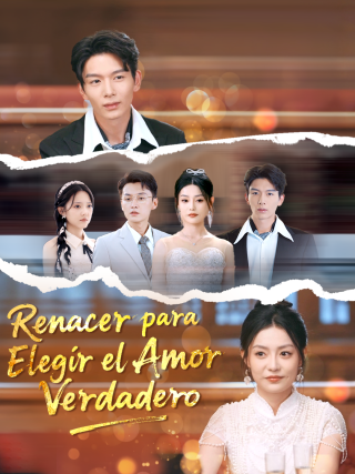 Renacer para Elegir el Amor Verdadero