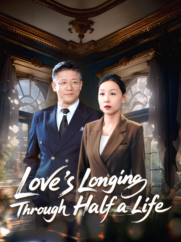 Poster Love’s Longing Through Half a Life