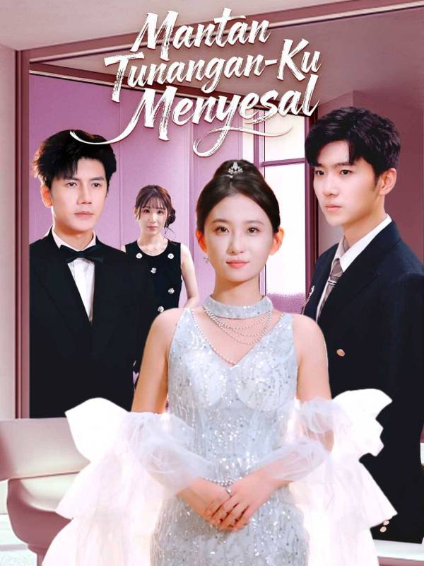 Poster Mantan Tunangan-Ku Menyesal