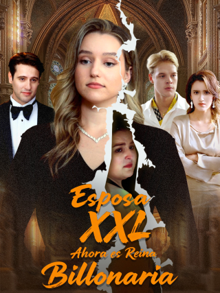 Esposa XXL Ahora es Reina Billonaria