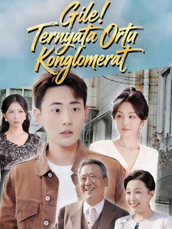 Poster Gile! Ternyata Ortu Konglomerat