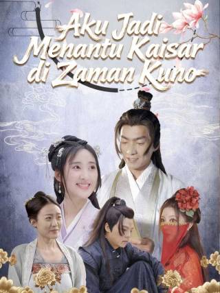 Aku Jadi Menantu Kaisar di Zaman Kuno