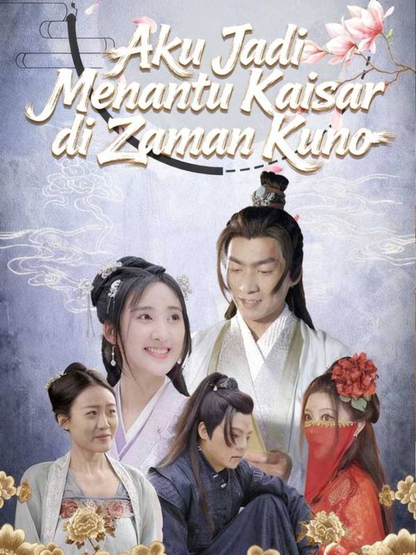 Poster Aku Jadi Menantu Kaisar di Zaman Kuno
