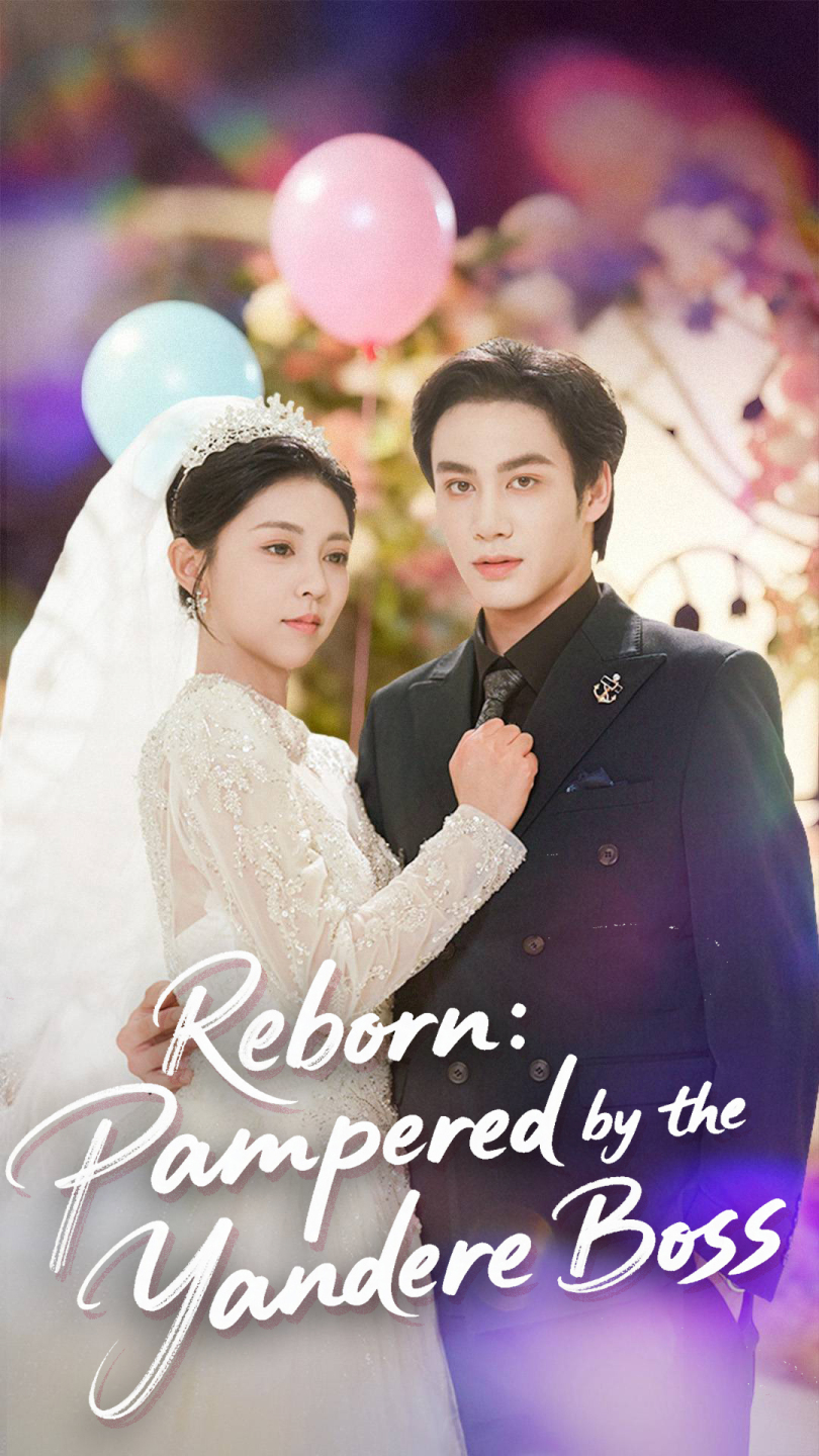 Reborn: Pampered by the Yandere Boss