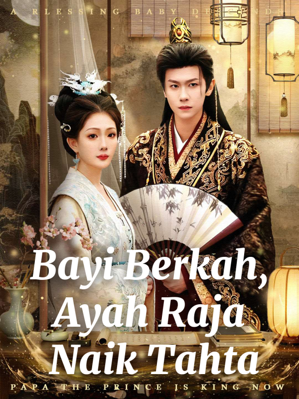 Poster Bayi Berkah, Ayah Raja Naik Tahta