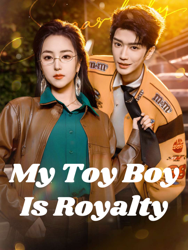 My Toy Boy Is Royalty