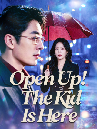 Open Up! The Kid Is Here