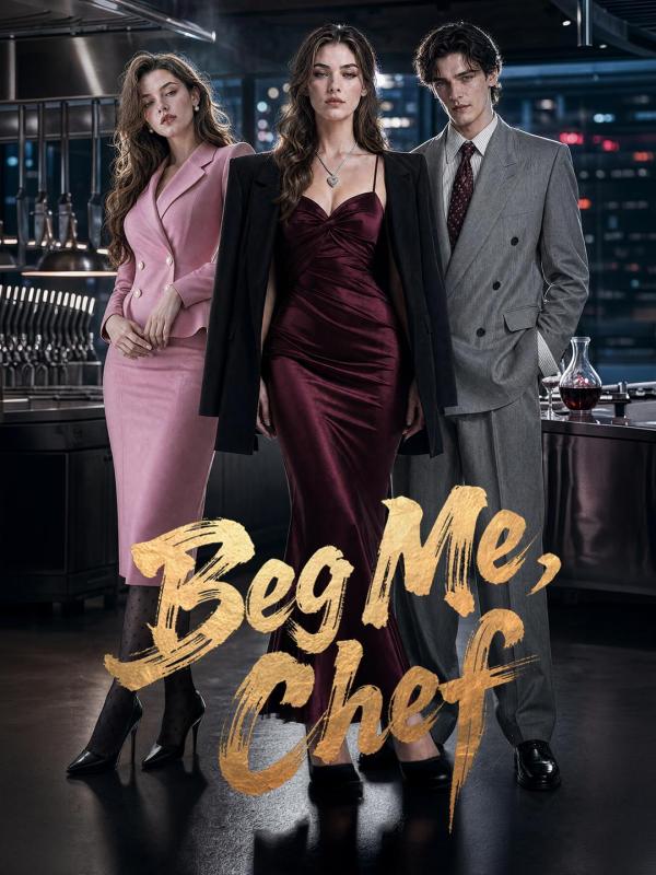 Beg Me,Chef