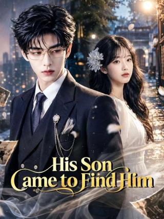 His Son Came to Find Him