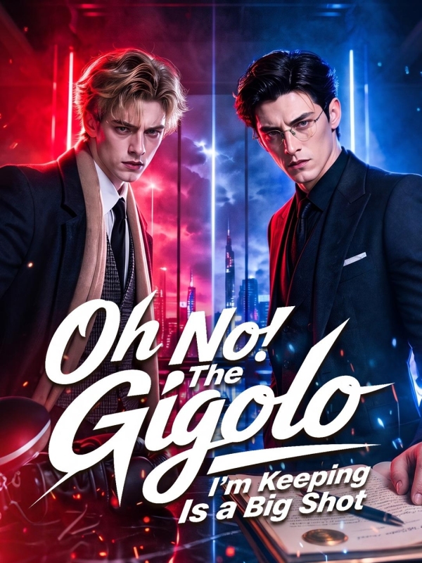 Oh No! The Gigolo I'm Keeping Is a Big Shot