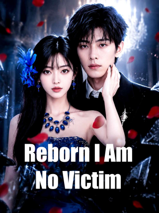 Reborn I Am No Victim