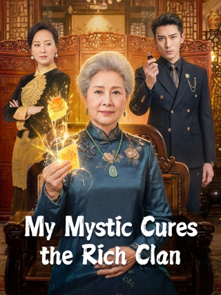My Mystic Cures the Rich Clan