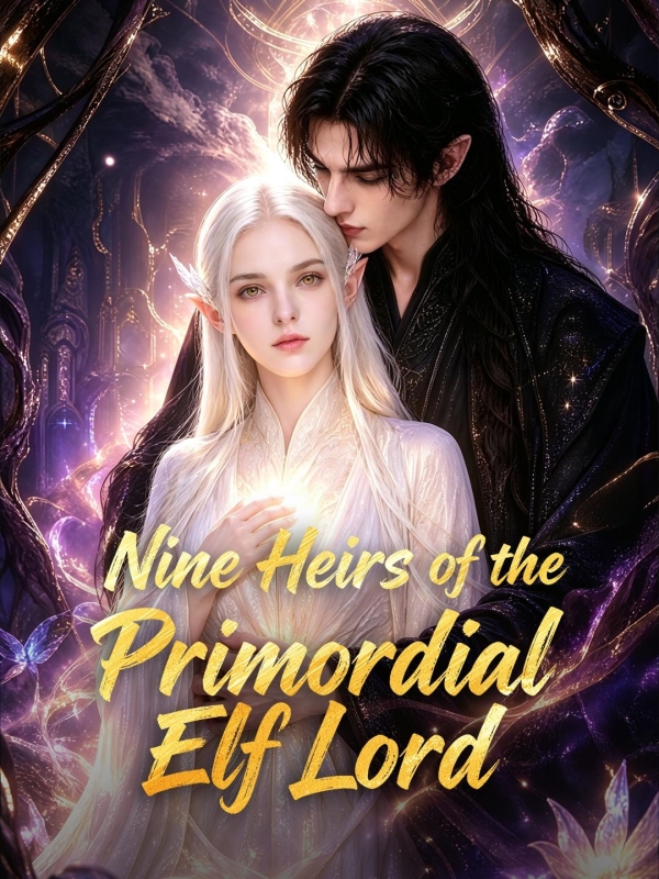 Nine Heirs of the Primordial Elf Lord
