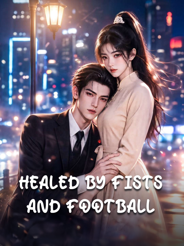Healed by Fists and Football
