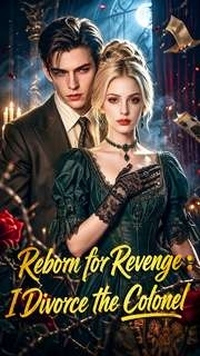 Reborn for Revenge: I Divorce the Colonel