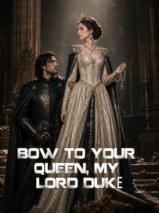 Bow to Your Queen, My Lord Duke