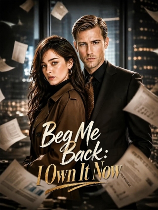 Beg Me Back: I Own It Now
