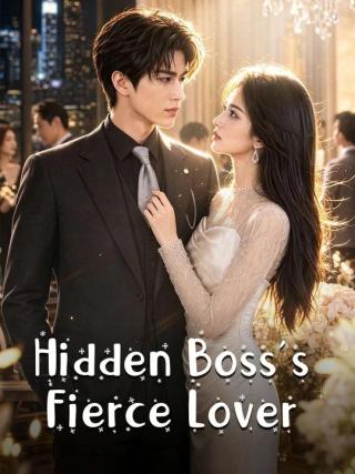 Hidden Boss’s Fierce Lover