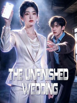 The Unfinished Wedding
