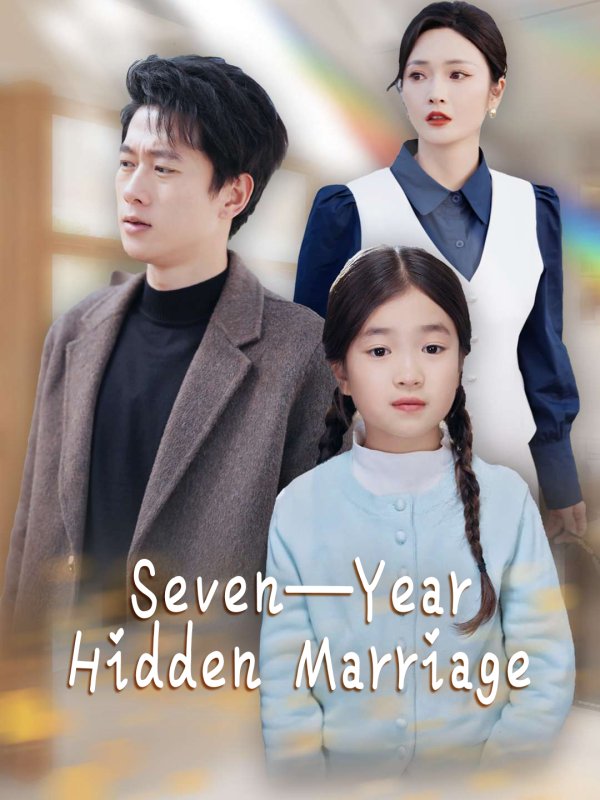 Seven‑Year Hidden Marriage