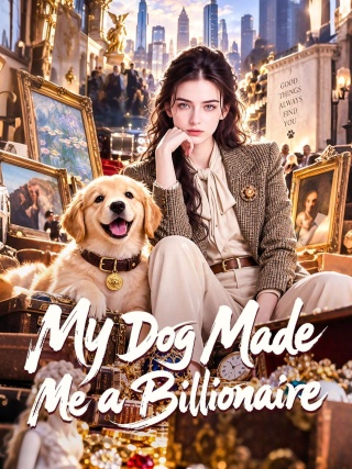 My Dog Made Me a Billionaire