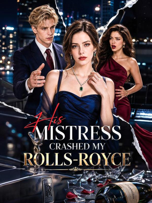His Mistress Crashed My Rolls-Royce