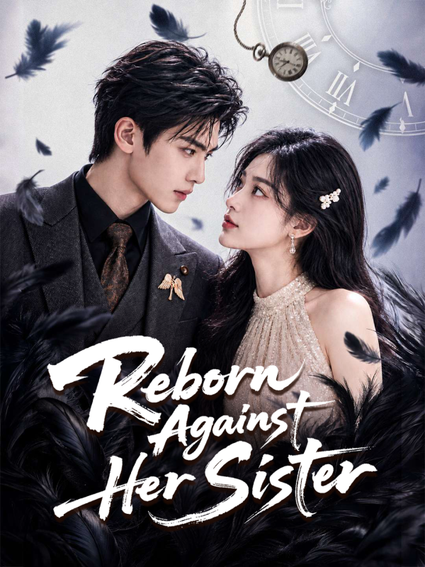 Reborn Against Her Sister